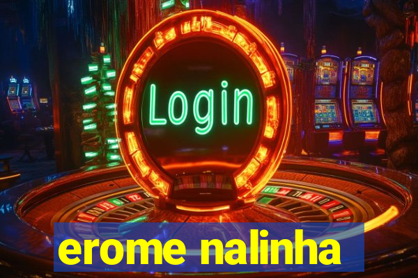 erome nalinha